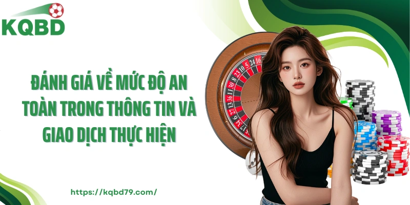 Đánh giá về mức độ an toàn trong thông tin và giao dịch thực hiện
