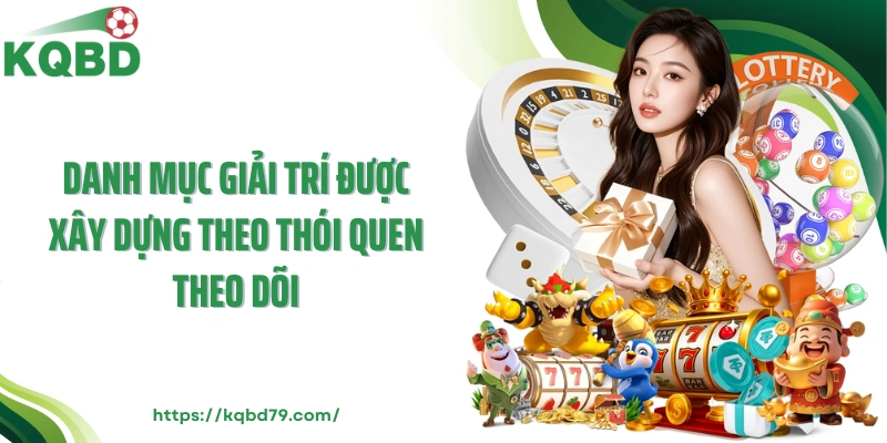 Danh mục giải trí được xây dựng theo thói quen theo dõi