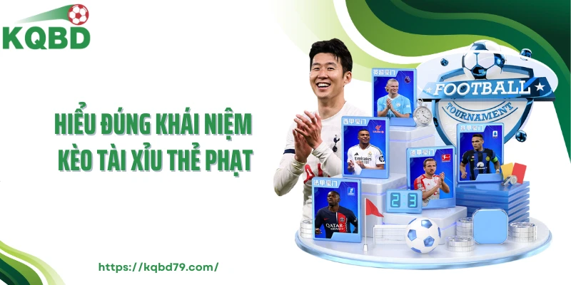 Hiểu đúng khái niệm kèo tài xỉu thẻ phạt